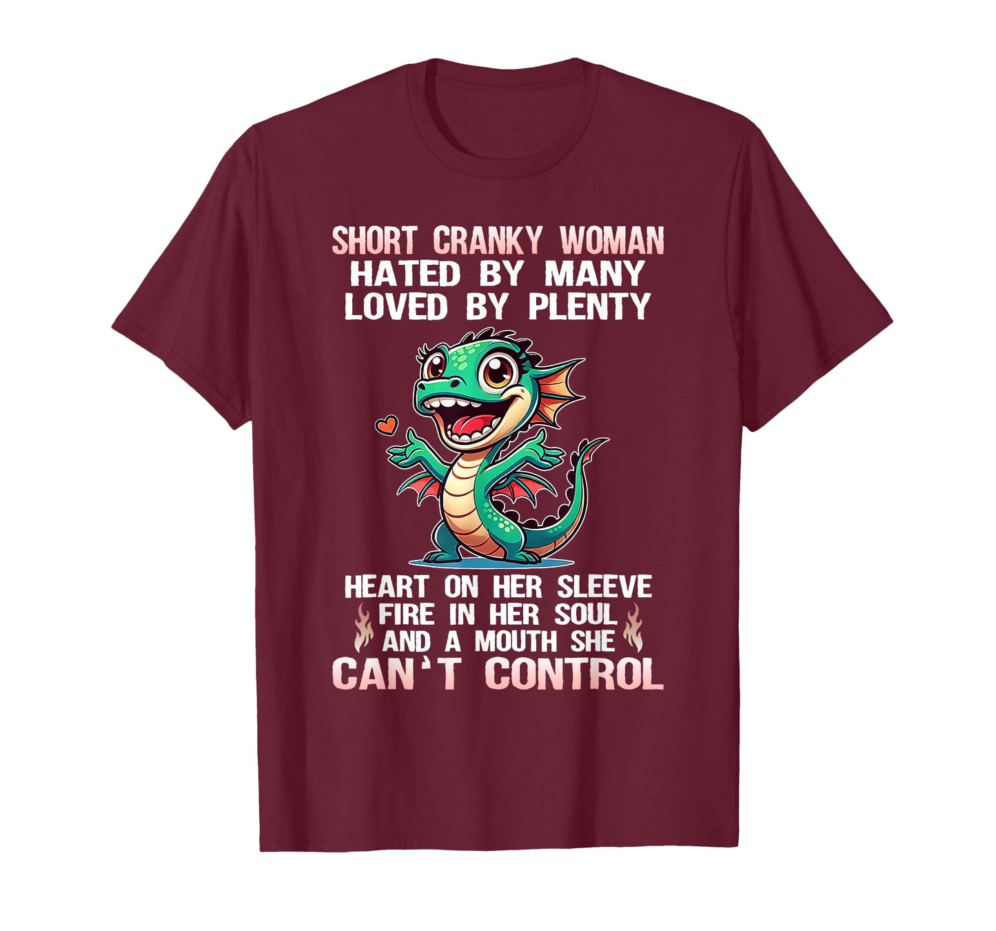 Dragon Short Cranky Woman Hated By Many Loved By Plenty T-Shirt