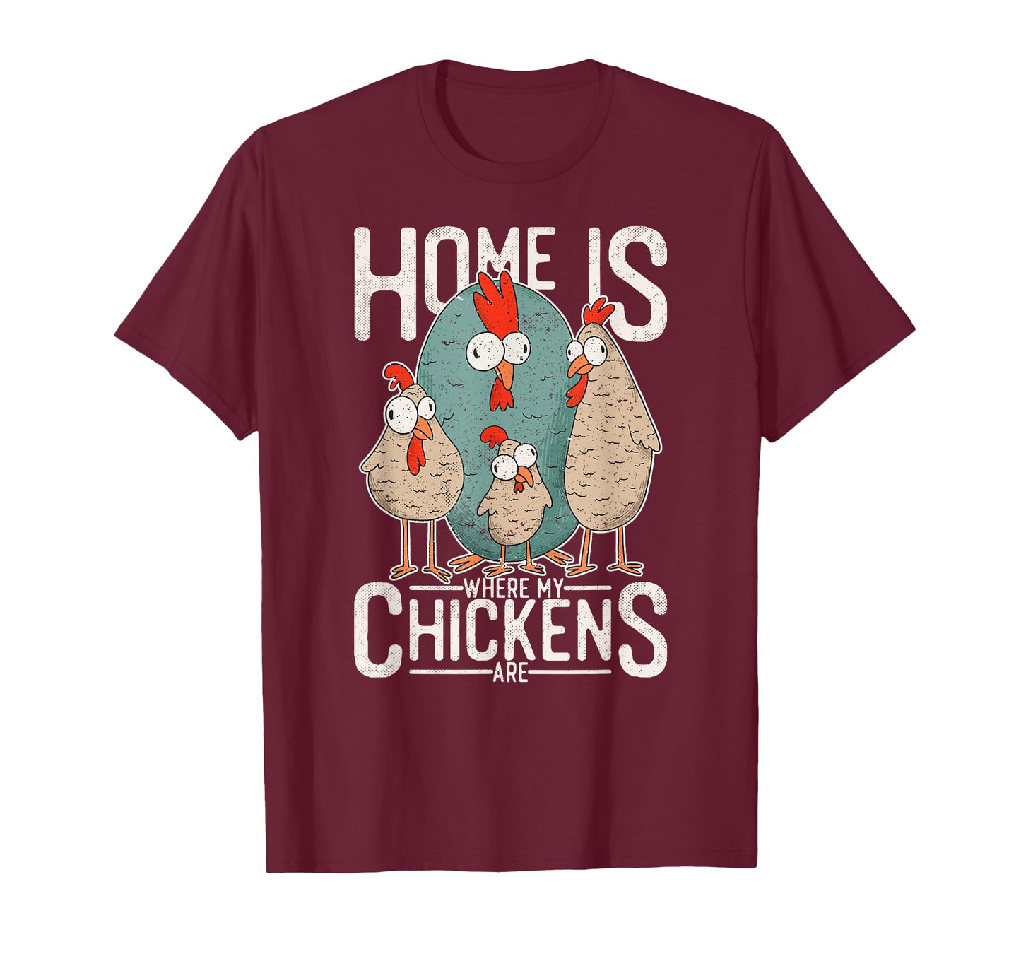 Funny chicken design - home is where my chickens are! T-Shirt