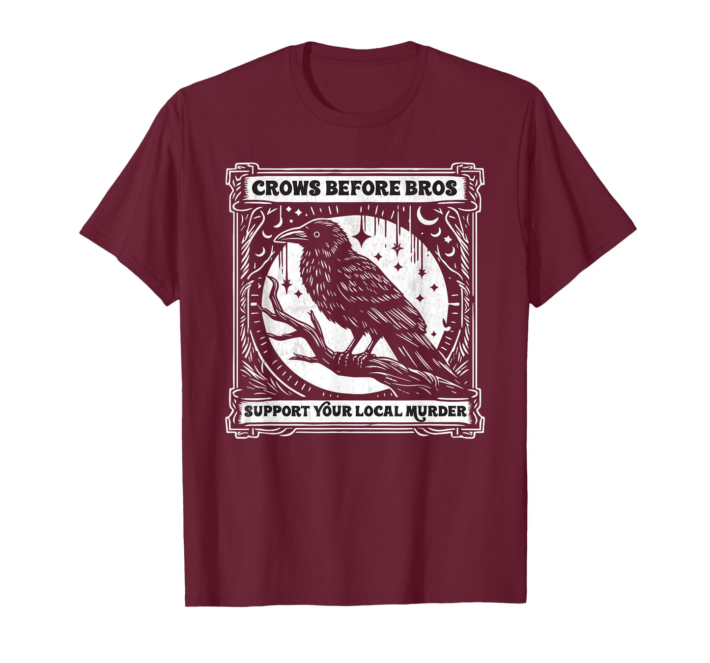 Crows Before Bros Support Your Local Murder Funny Halloween T-Shirt