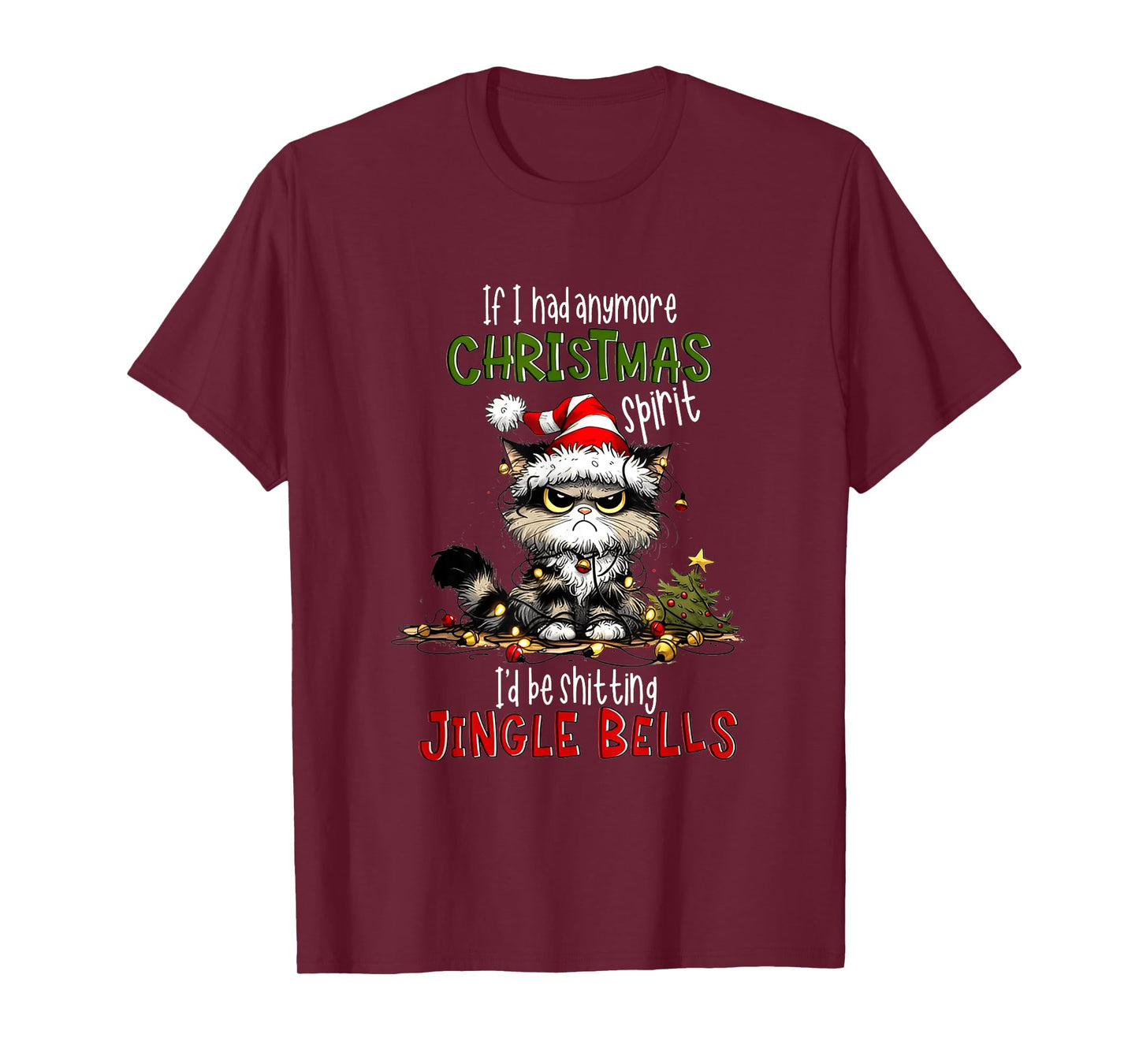 If I Had Anymore Xmas Spirit I'd Be Shitting Jingle Bell Cat T-Shirt for Men Women