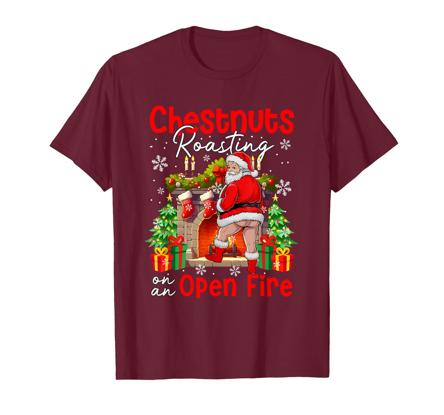 Chestnuts Roasting On An Open Fire Xmas Santa Dirty Adult T-Shirt