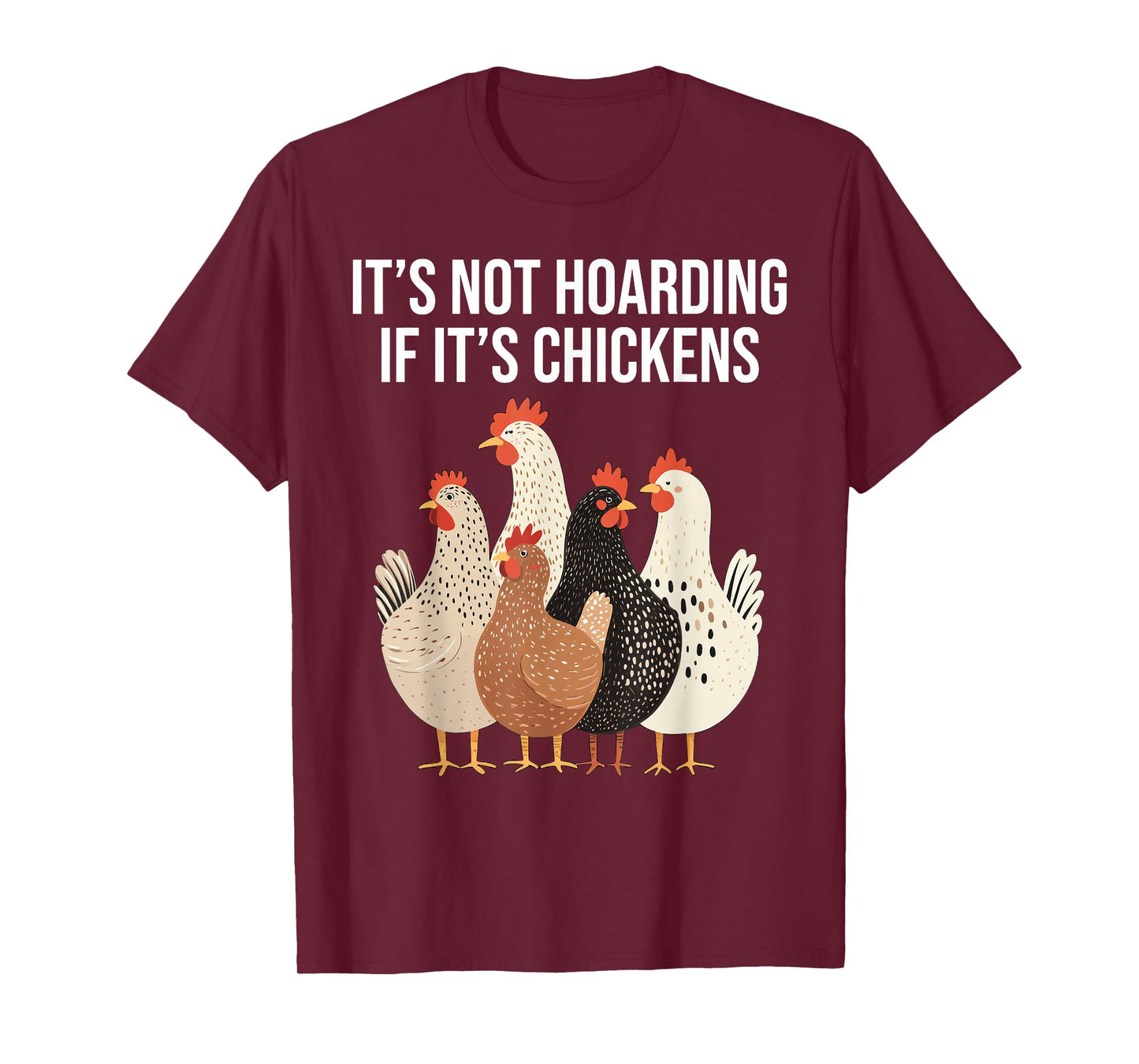It's Not hoarding If It's Chickens Funny Chicken Lover T-Shirt