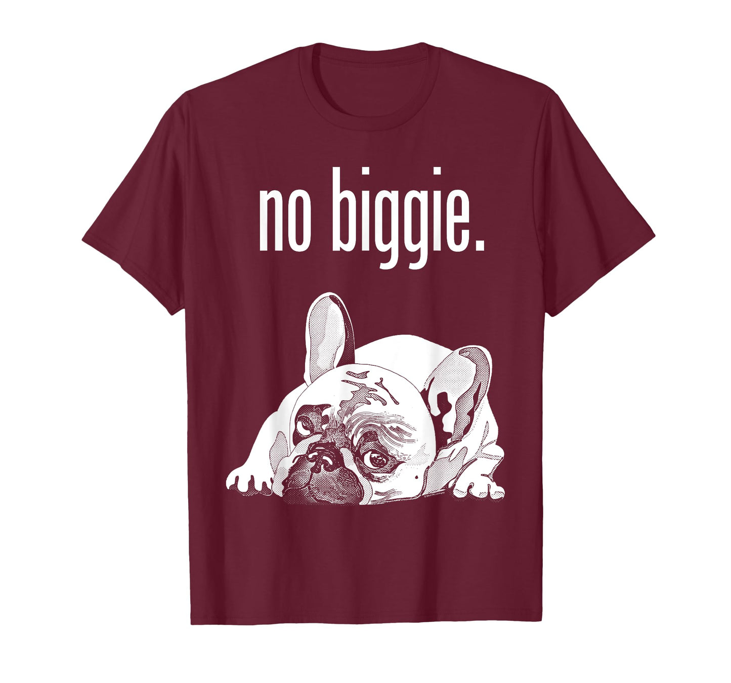 French Bulldog No Biggie. Cute French Bulldog "no biggie". T-Shirt