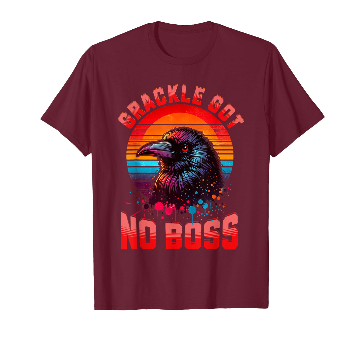 Bird Graphic Grackle Bird Lovers Grackle Got No Boss Birds T-Shirt