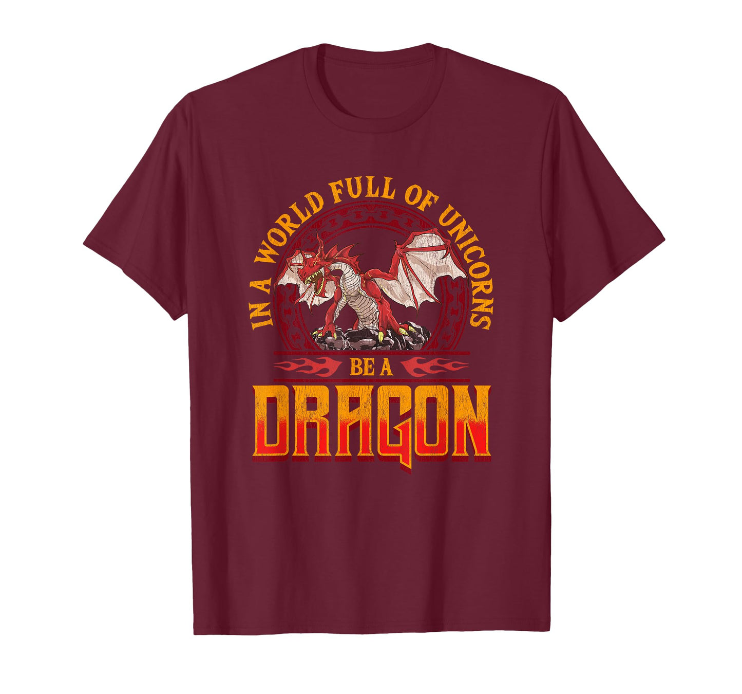 In A World Full Of Unicorns Be A Dragon Funny Folklore T-Shirt
