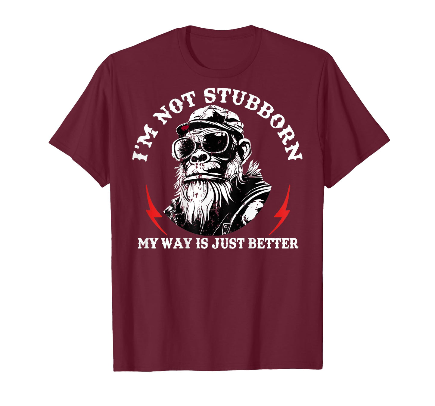 I'm Not Stubborn My Way is Just Better Monkey (ON Back) T-Shirt