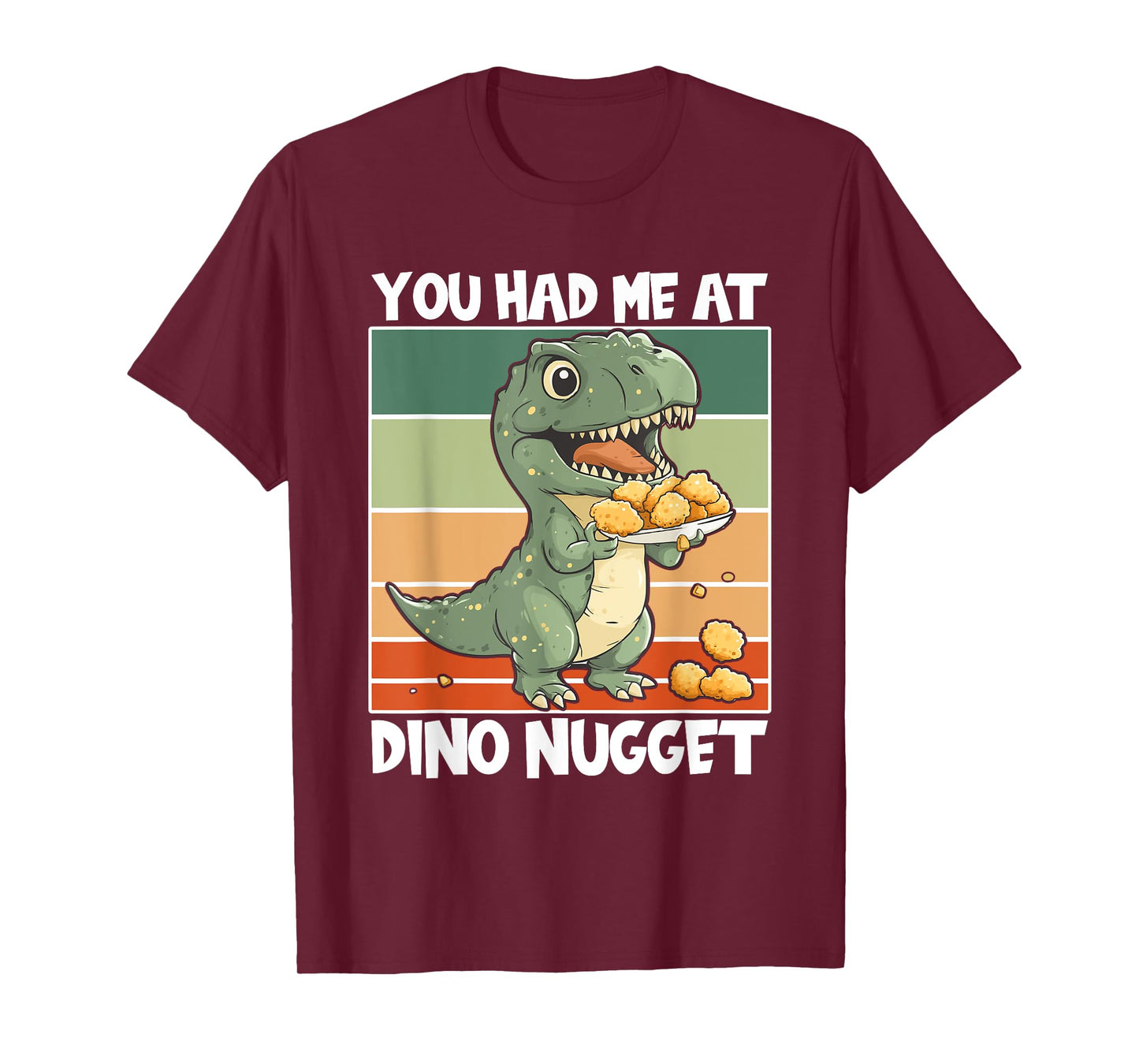 Dino Nuggets Dinosaur Had Me At Chicken Nugget T-Shirt