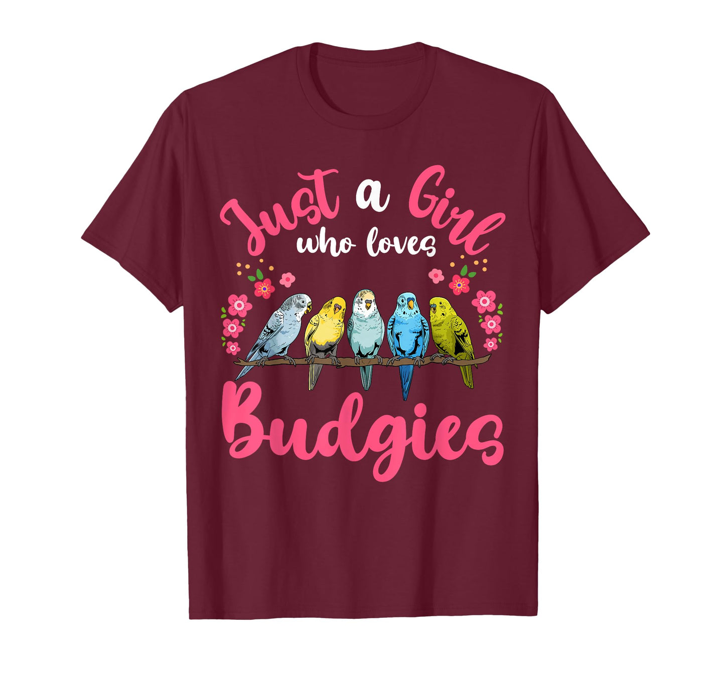 Budgie Bird Just a Girl Who Loves Budgies T-Shirt