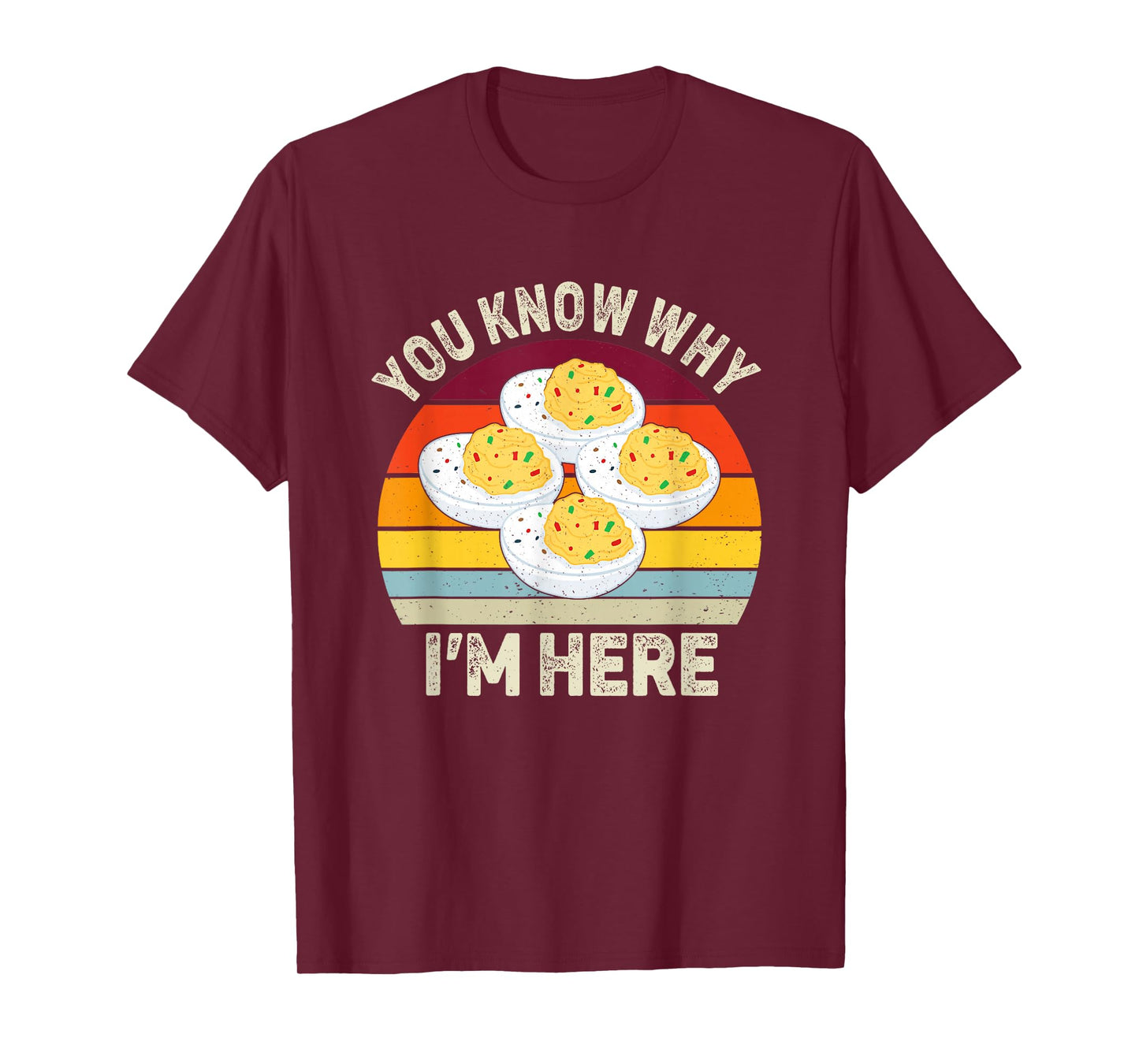 Funny Thanksgiving Deviled Eggs You Know Why I'm Here T-Shirt