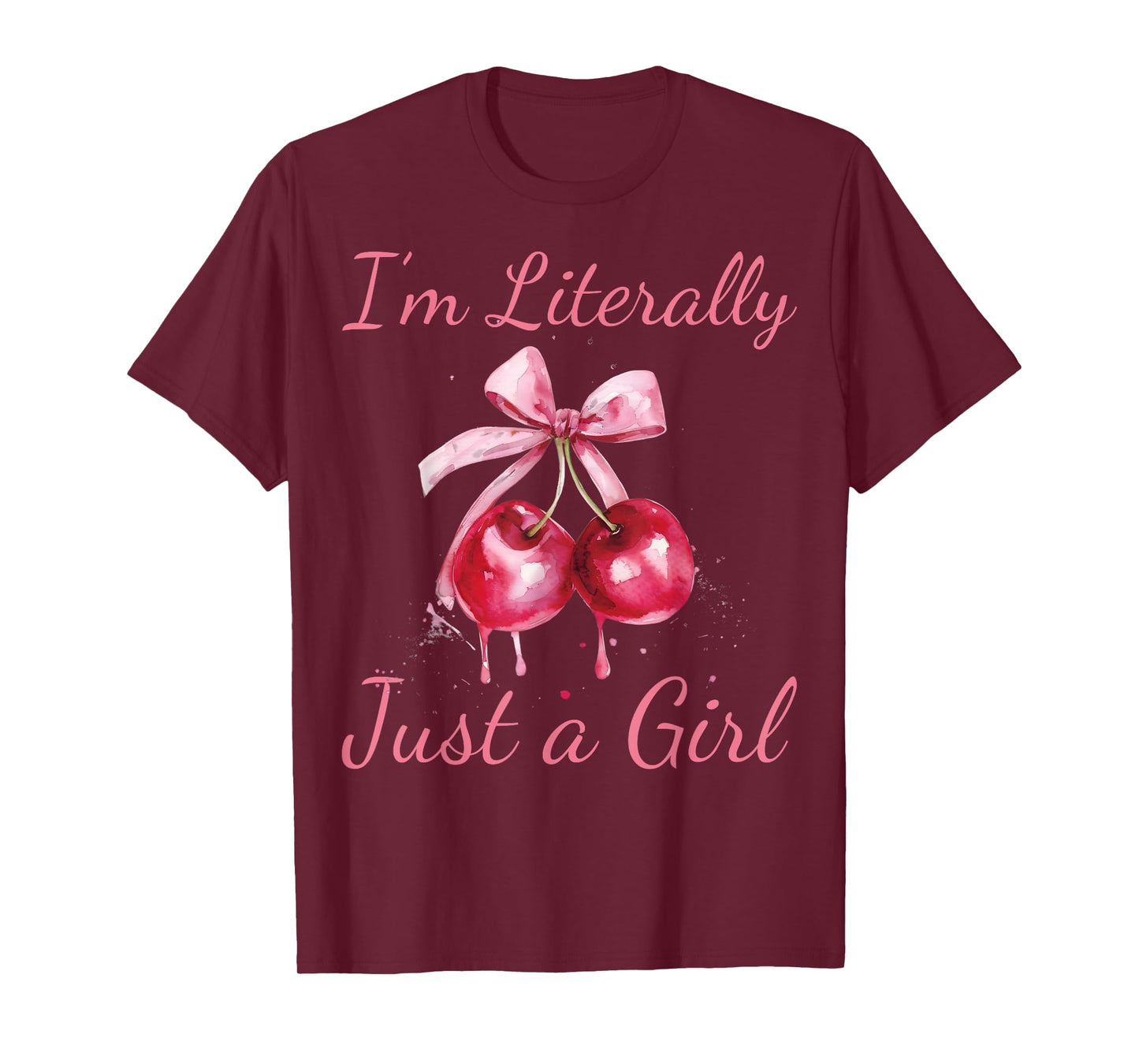 I'm Literally Just A Girl Pink Coquette Bow Cherry Women T-Shirt