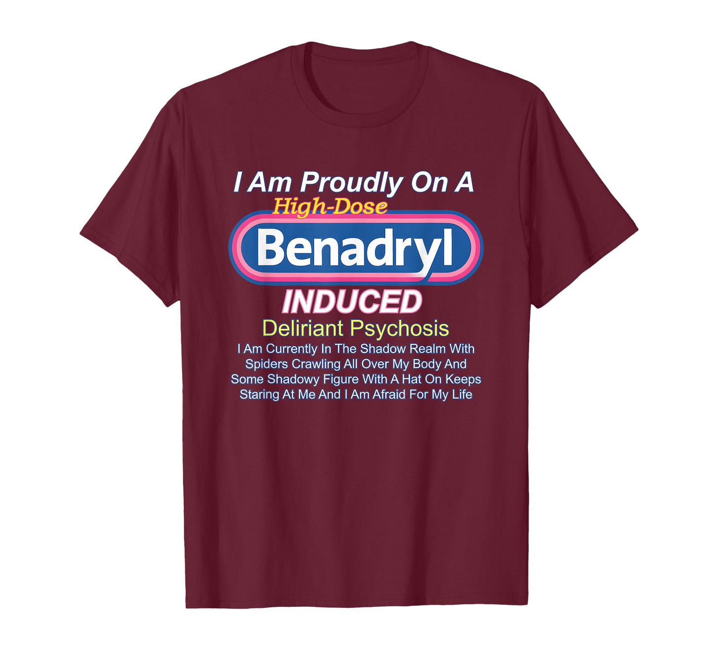Benadryl Induced Deliriant Psychosis T-Shirt