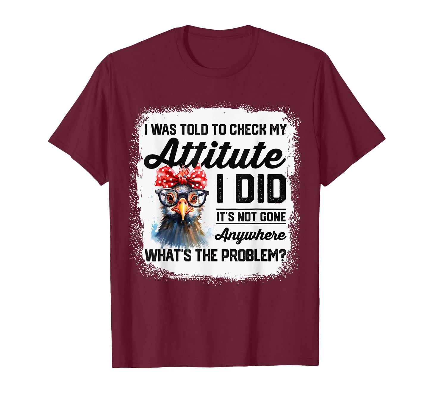 I Was Told To Check My Attitude Funny Chicken T-Shirt