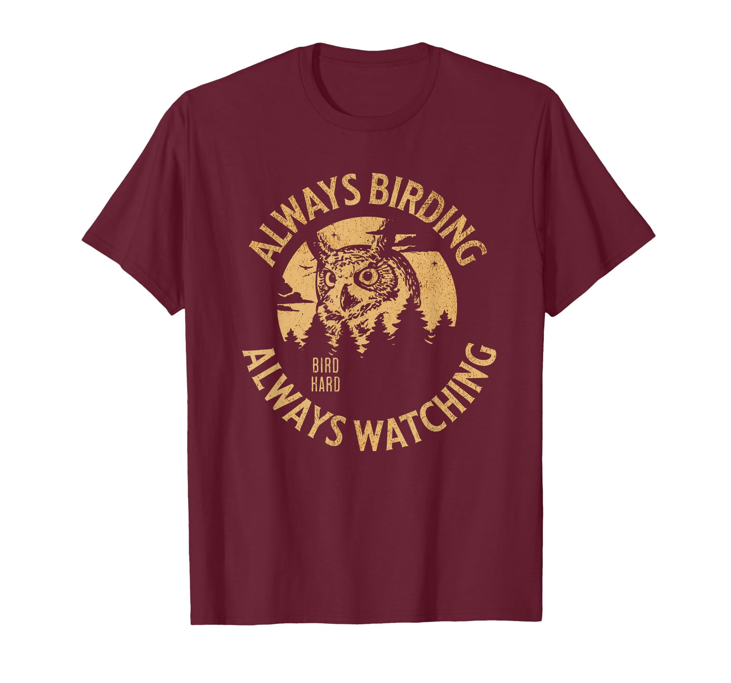 Always Birding Bird Watching Design for Owl Lovers T-Shirt