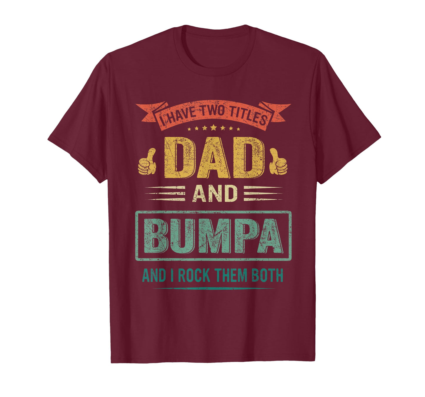 Mens I Have Two Titles Dad And Bumpa Father's Day Gift T-Shirt