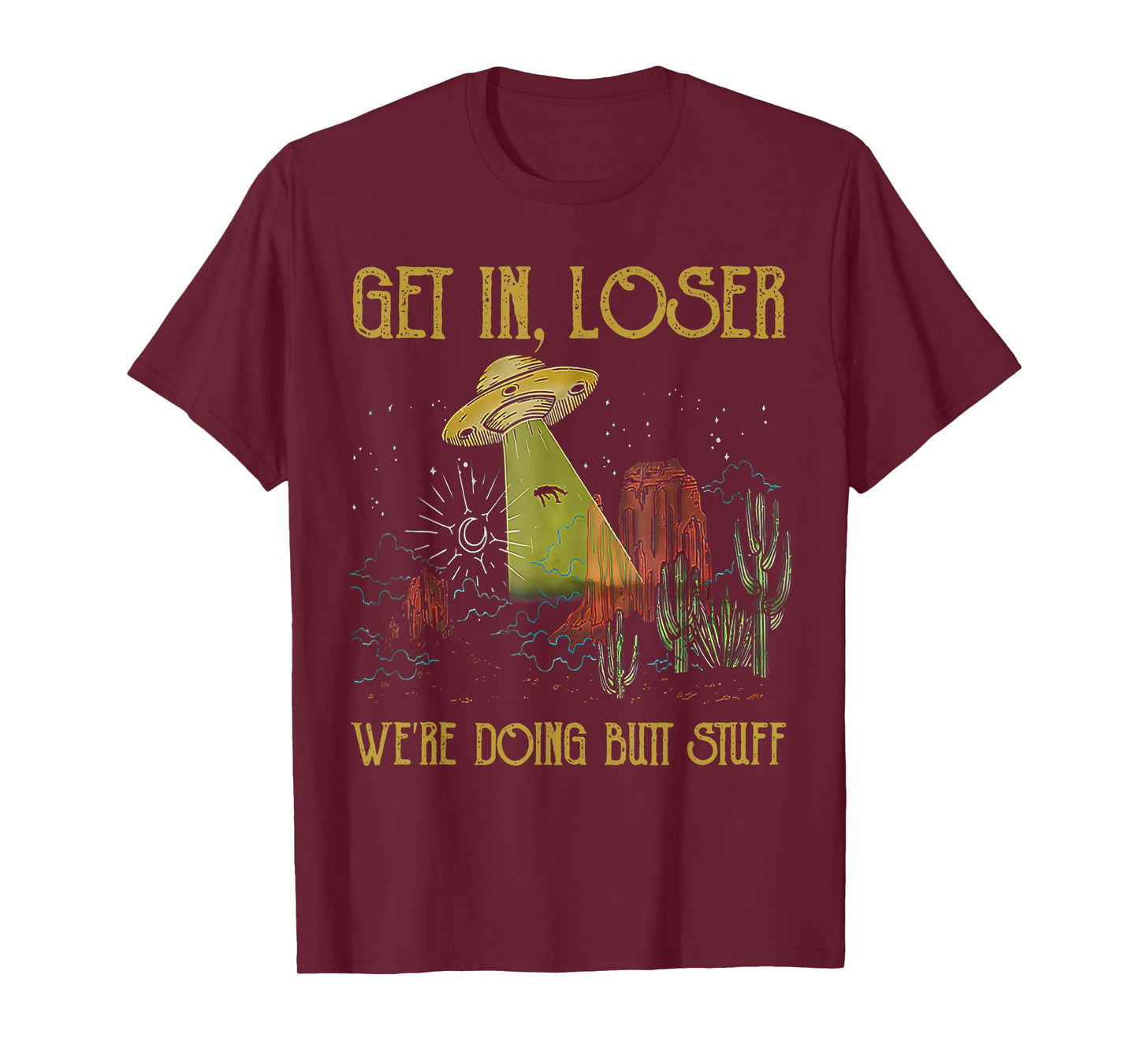 Get In Loser We're Doing Butt Stuff Retro Vintage Sunset T-Shirt