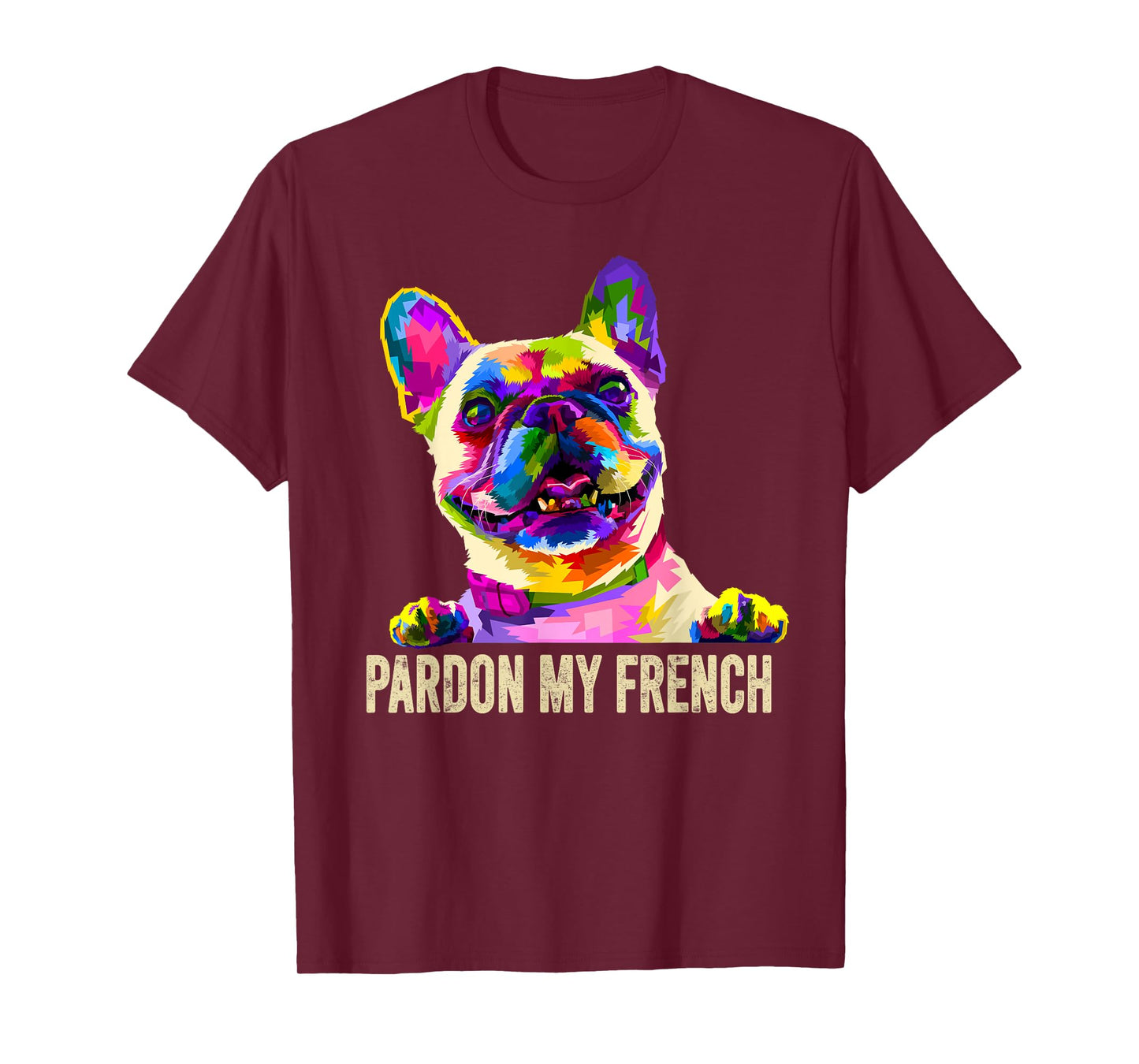Pardon My French - Pop Art Funny Frenchie | French Bulldog T-Shirt
