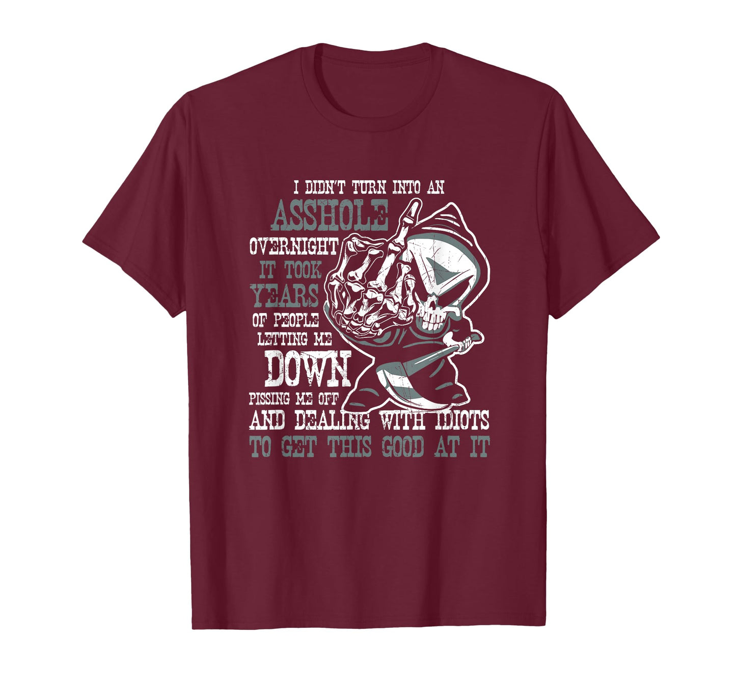 I Didn't Turn Into an Asshole Overnight Angry Old Man Shirt T-Shirt