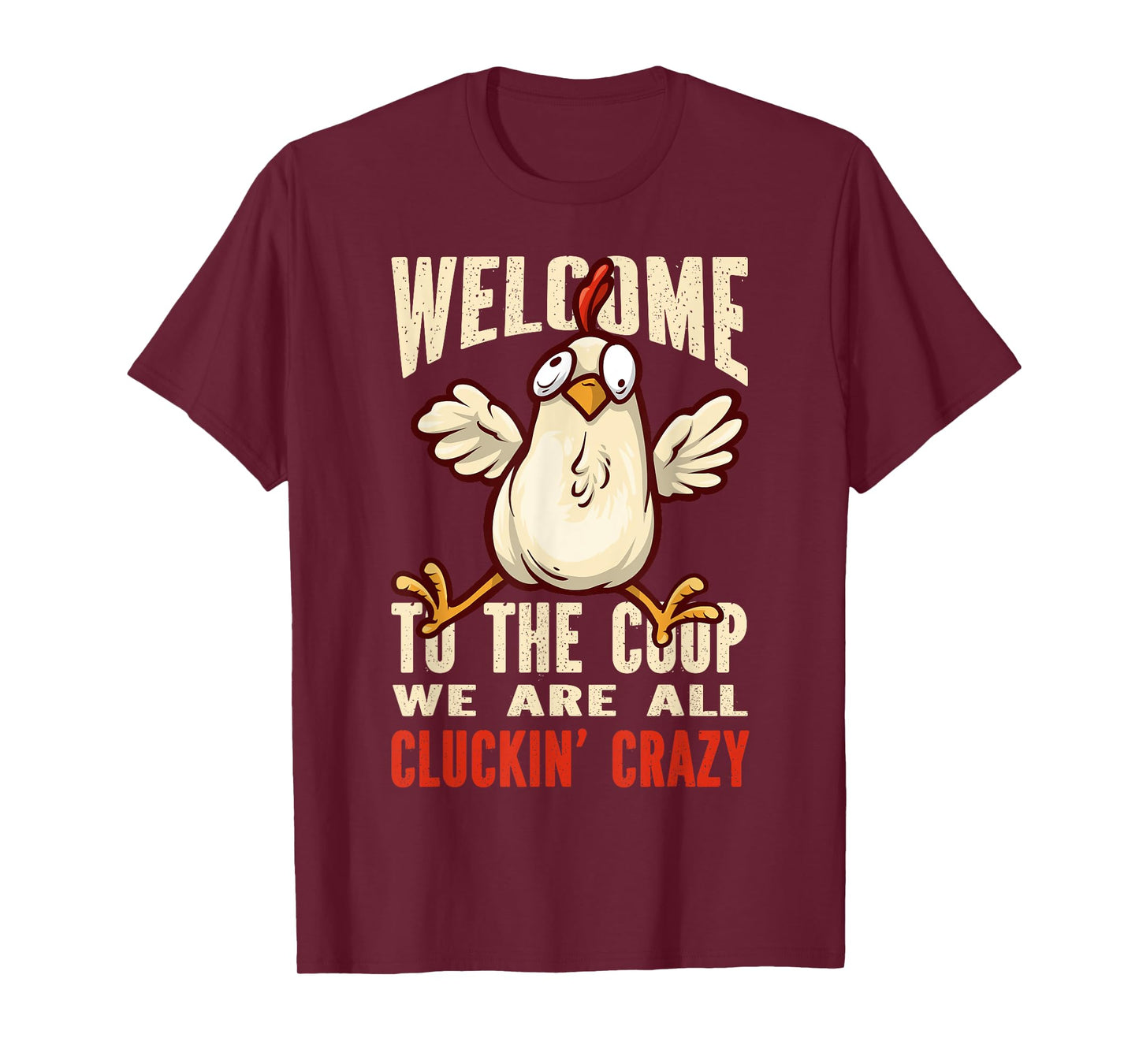 Welcome to the coop cluckin' crazy Chicken - Chicken Food T-Shirt