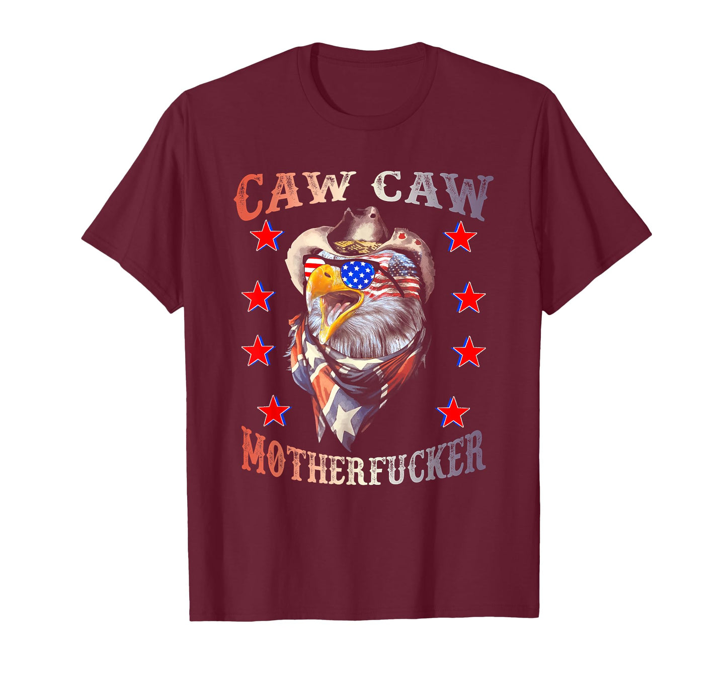 Caw Caw Motherfucker 4th of July Patriotic Independence Day Women Men T-Shirt
