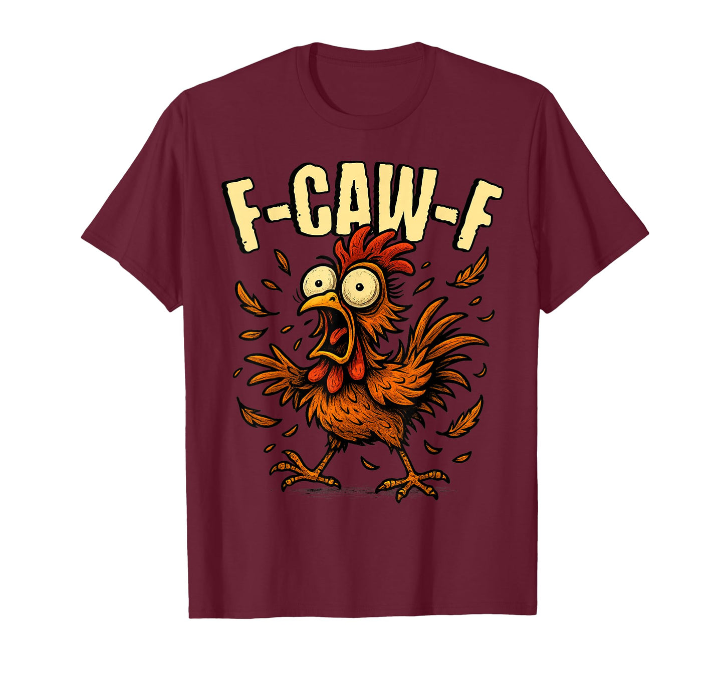 F-Caw-F Rooster Meme Funny Chicken Humor Joke F'CAW-F T-Shirt
