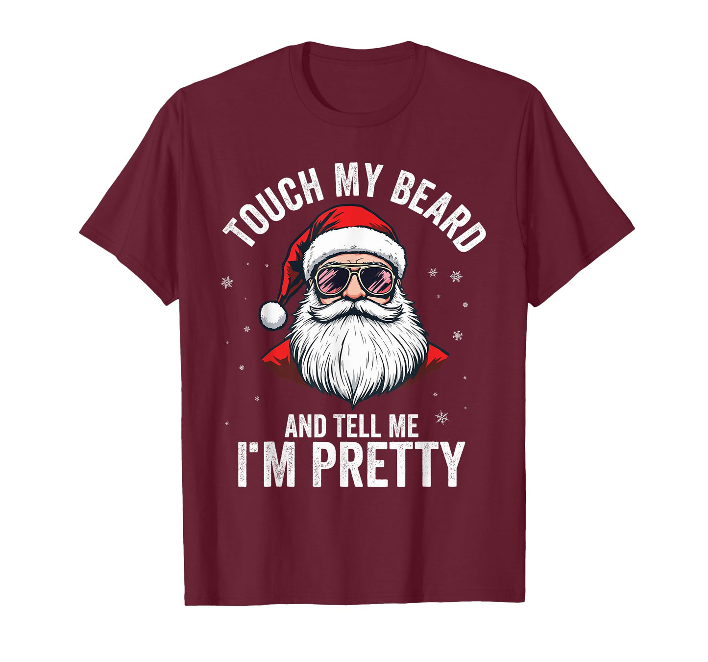 Touch My Beard And Tell Me I'M Pretty Funny Beard Christmas T-Shirt