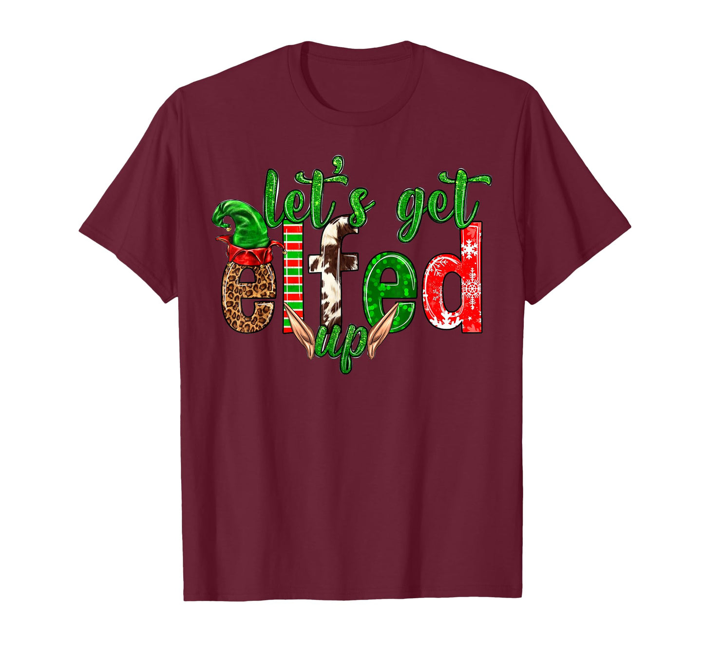 Let 's Get Elfed Up Christmas Matching Family Men Women Kid T-Shirt