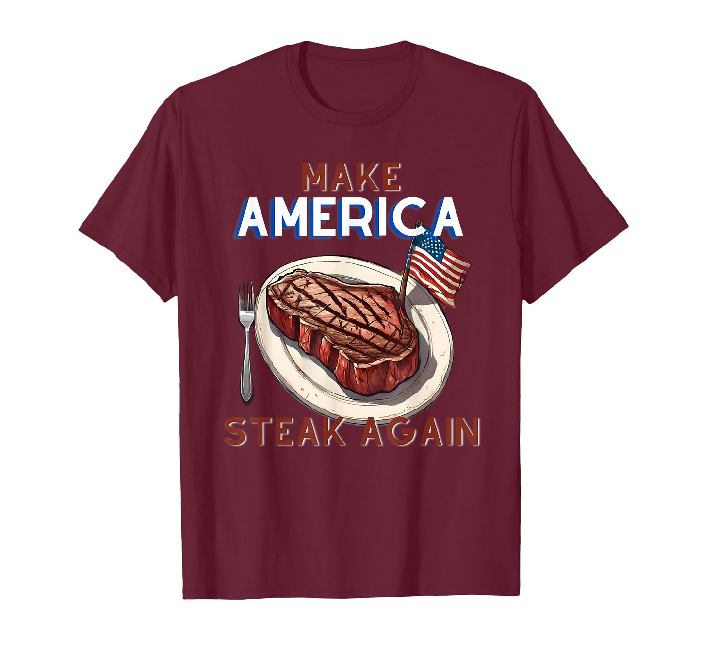 Make America Steak Again - Rooted By Choice Shirt T-Shirt