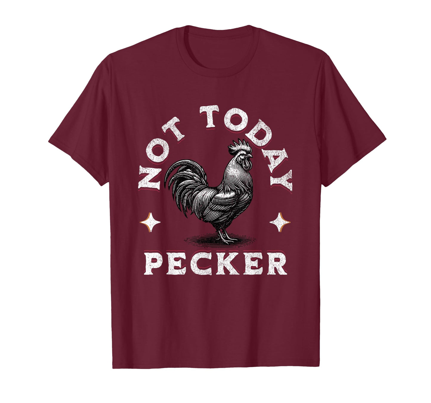 Not Today Pecker Chicken Funny Adult Joke Dirty Farm Animal T-Shirt