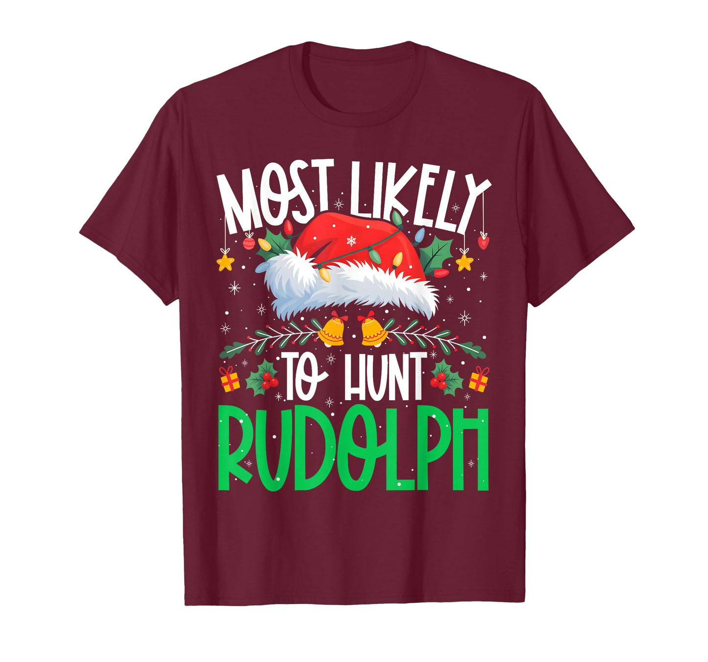 Most Likely to Hunt Rudolph Funny Matching Xmas T-Shirt