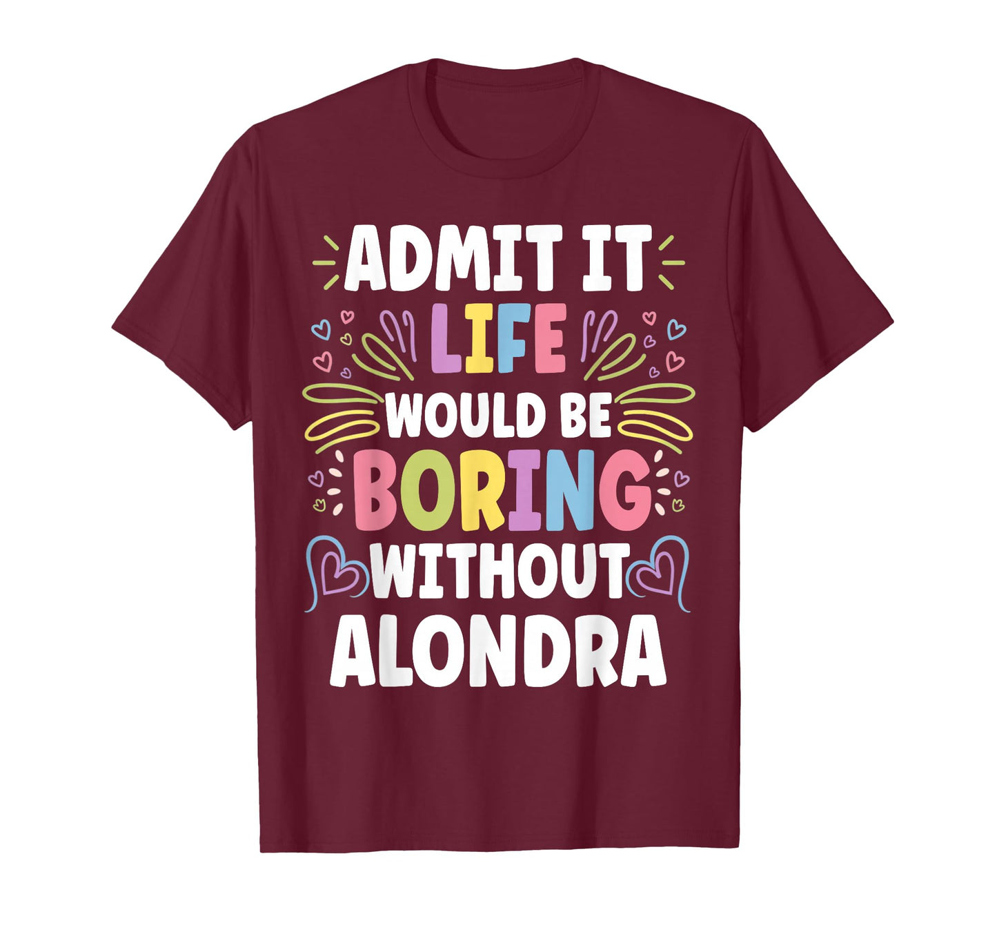 ALONDRA Personalized Name Funny Cute Custom ALONDRA Name T-Shirt
