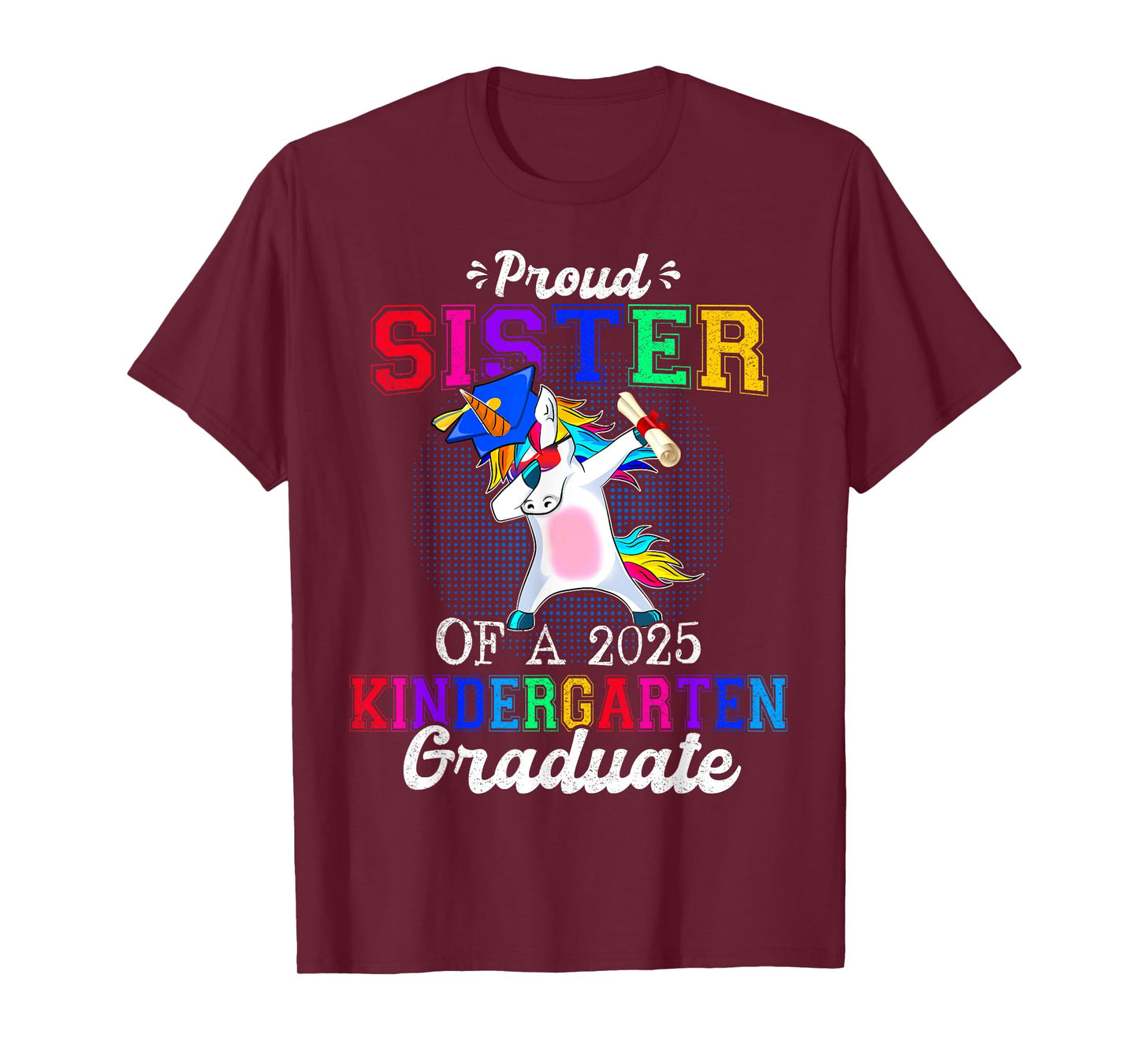 Proud Sister Of A 2025 Kindergarten Graduate Unicorn Dabbing T-Shirt