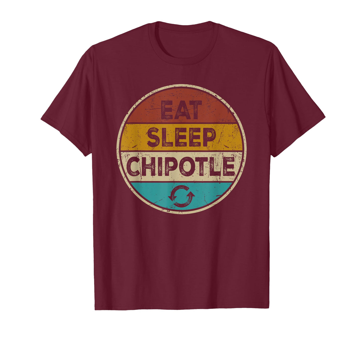 Chipotle Lover Funny Vintage - Eat Sleep Chipotle Repeat T-Shirt