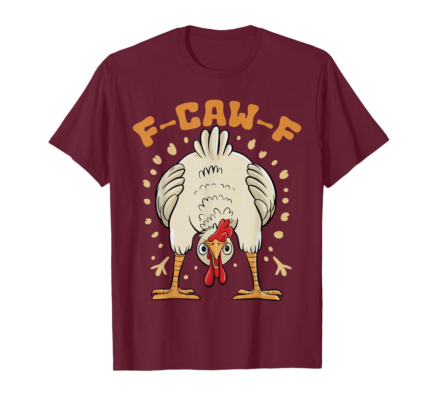 Funny F-Caw-F Chicken FCAWF Chicken T-Shirt