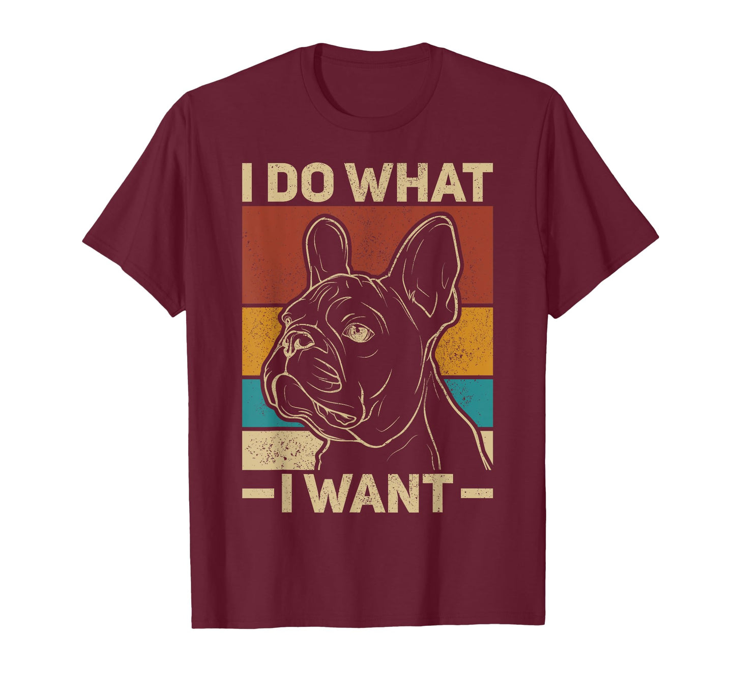 I Do What I Want Dog Lover Owner Retro Animal French Bulldog Men Women Kids T-Shirt
