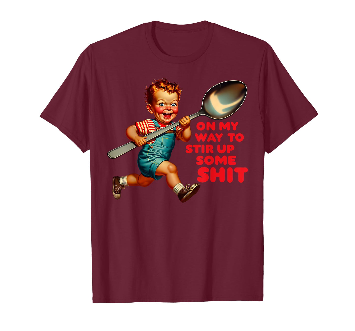 Funny Retro On My Way To Stir Up Some Shit Sarcastic Humor T-Shirt
