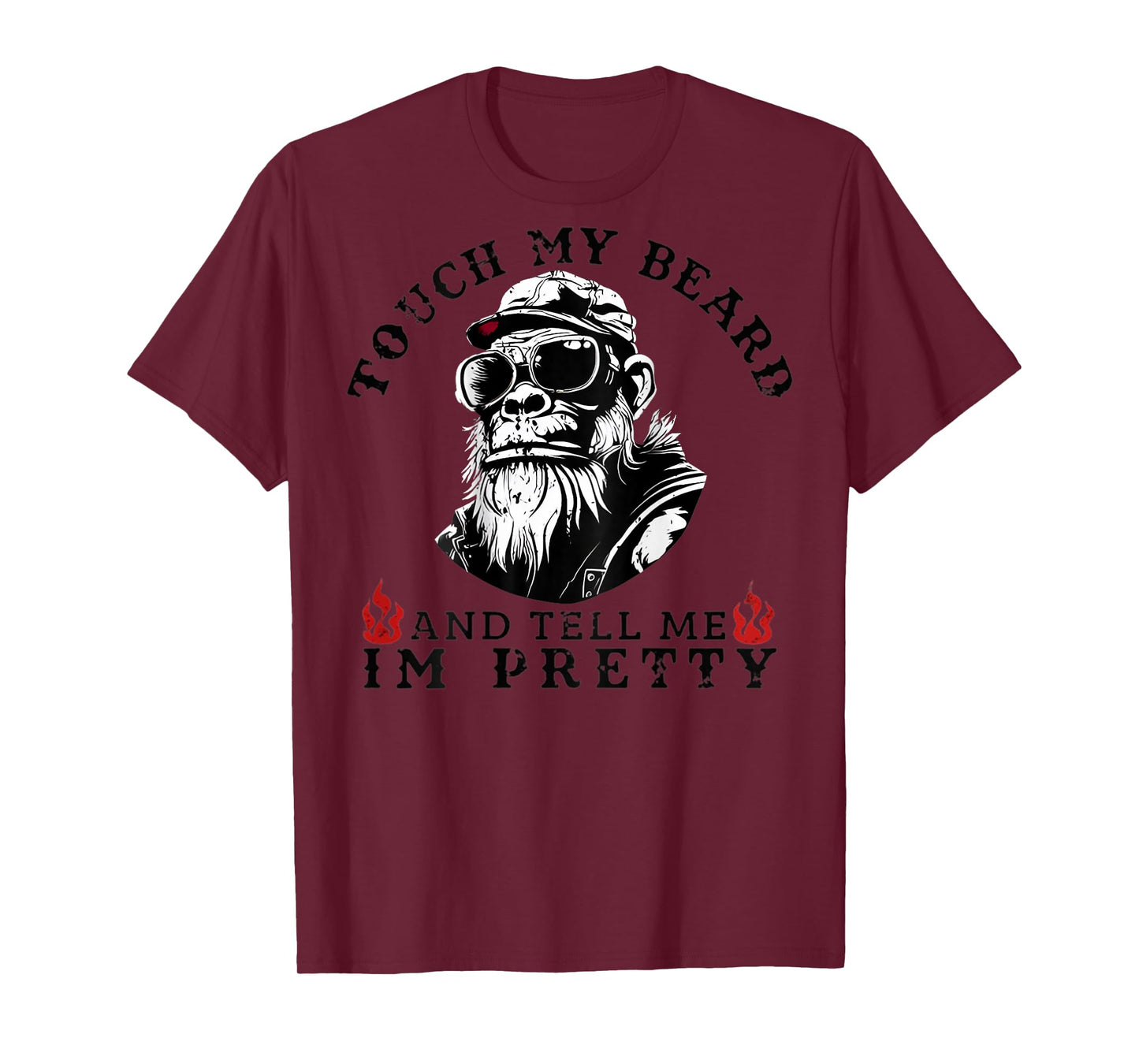 (On Back) Touch My Beard and Tell Me I'm Pretty Monkey T-Shirt