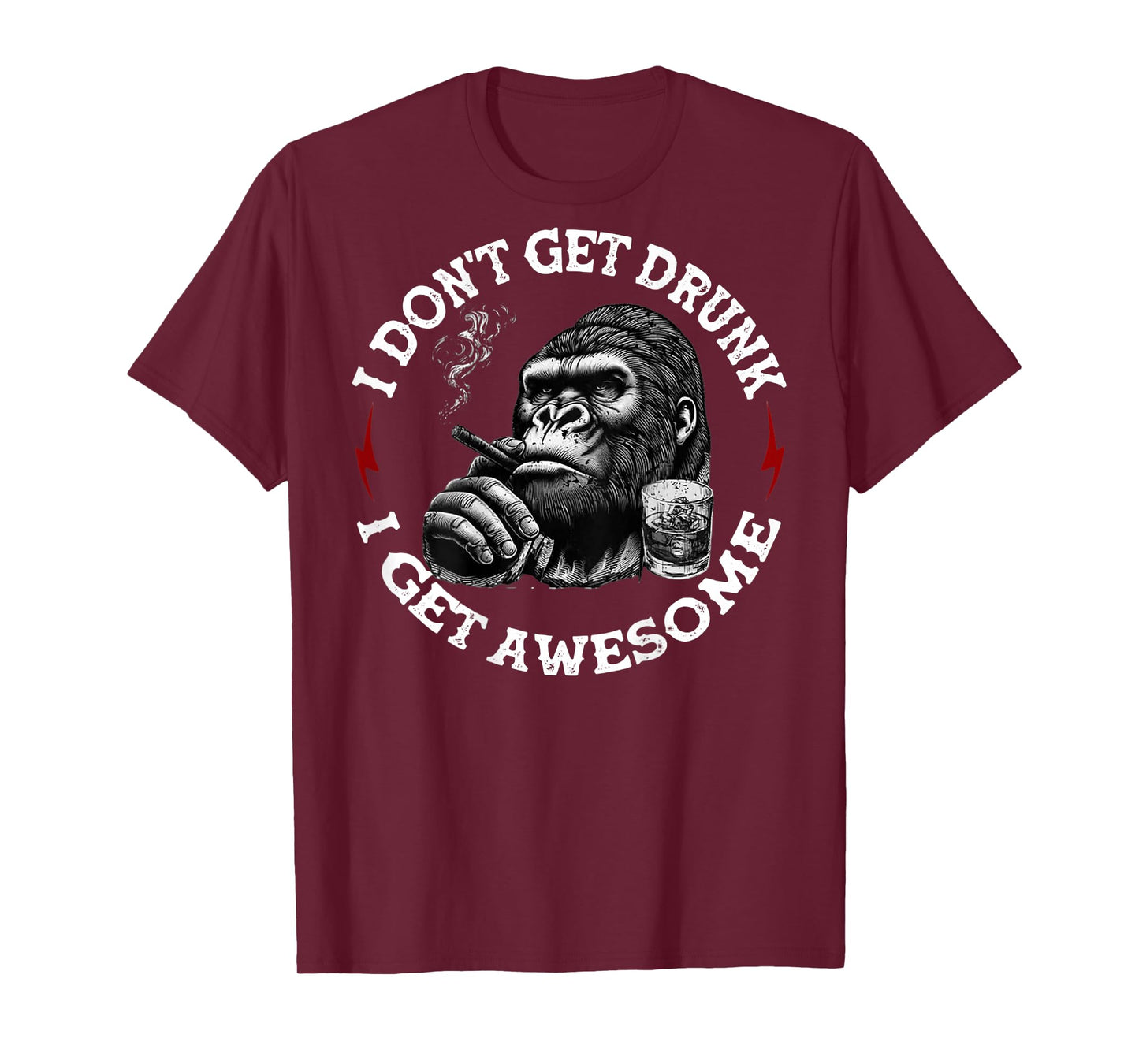 (On Back) I Don't Get Drunk I Get Awesome Funny Monkey T-Shirt