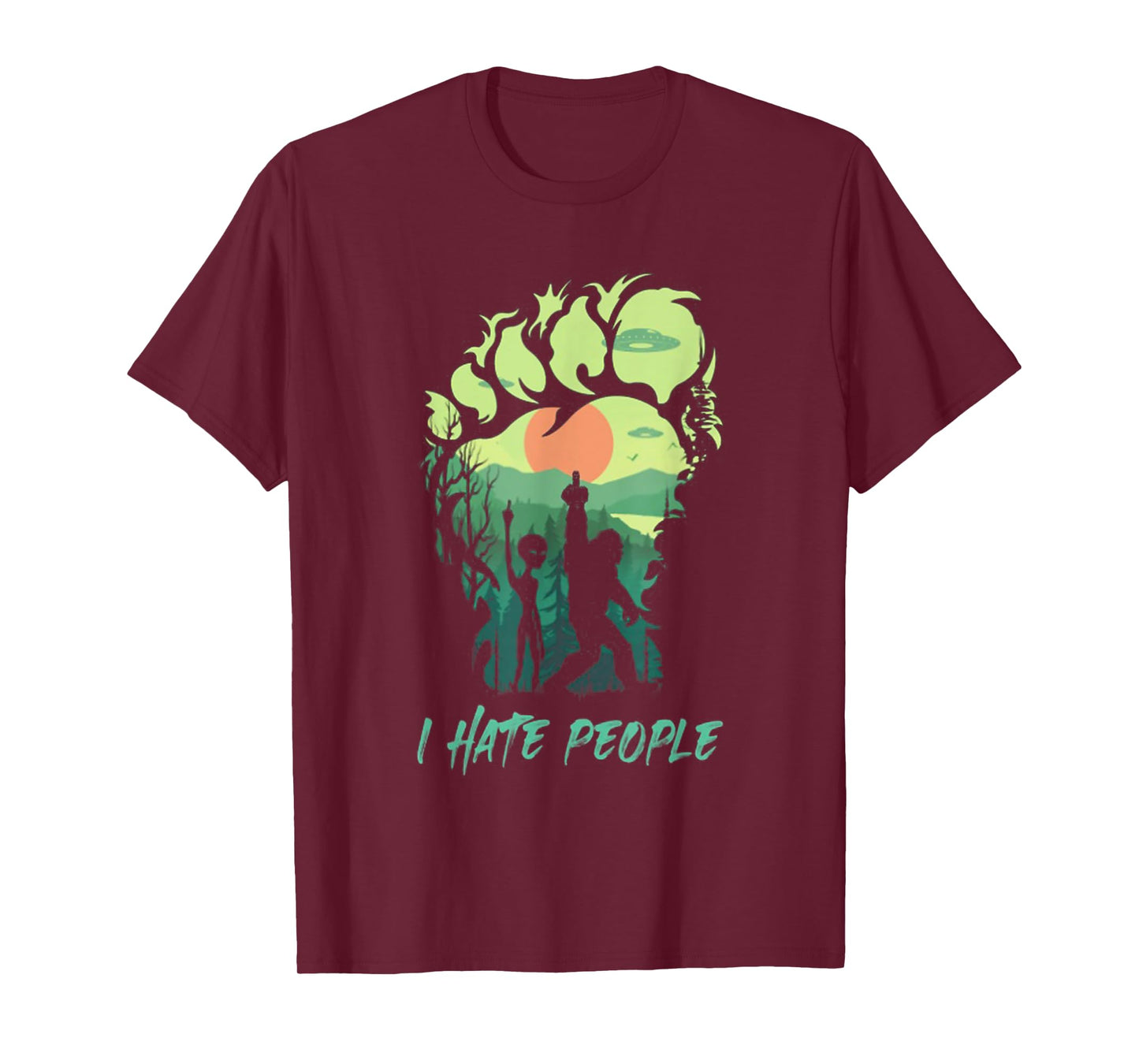 Alien Bigfoot Middle Finger I Hate People Funny Camping Gift T-Shirt