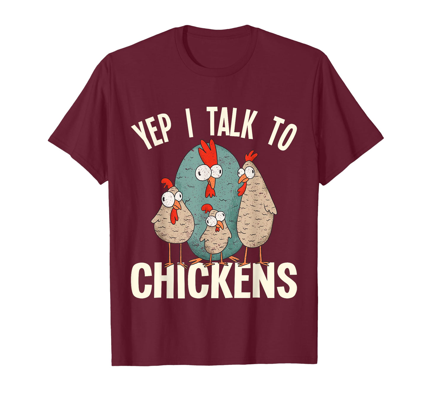 Chicken - Yep i talk to Chickens T-Shirt