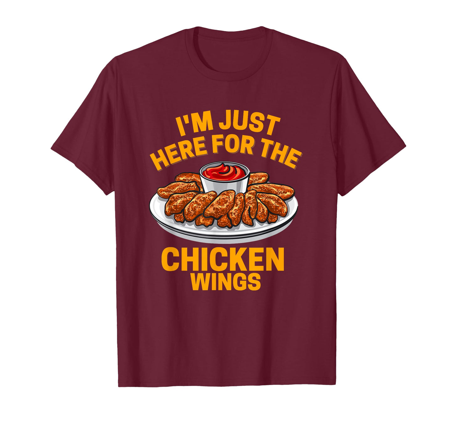 I'm Just Here For The Chicken Wing T-Shirt