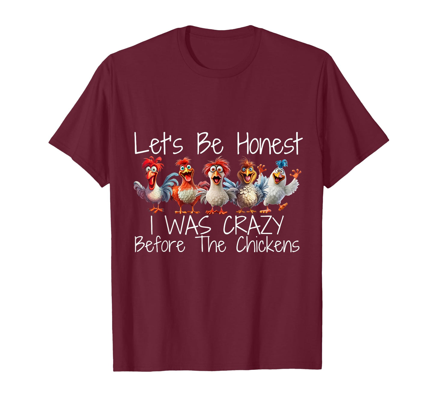 I Was Crazy Before the Chickens Funny Farmer Design T-Shirt