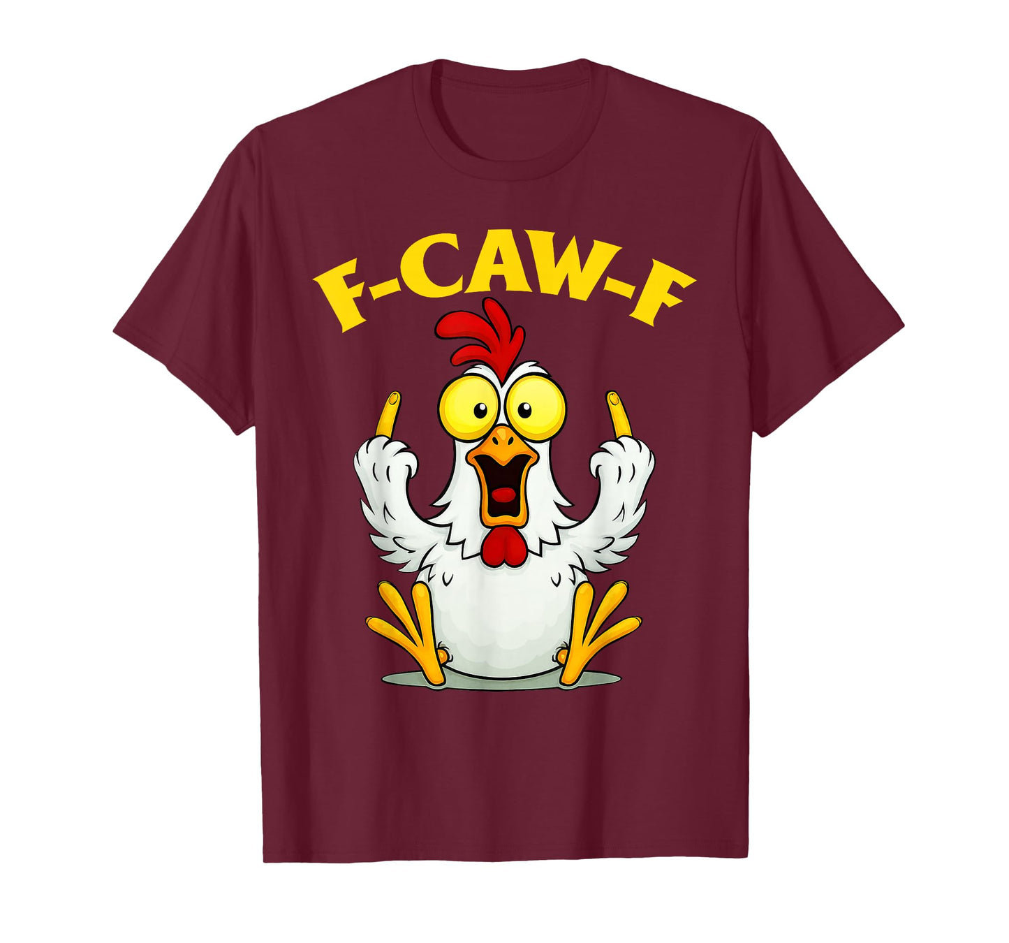 Funny F-Caw-F Chicken FCAWF Chicken for Men Women Tee T-Shirt