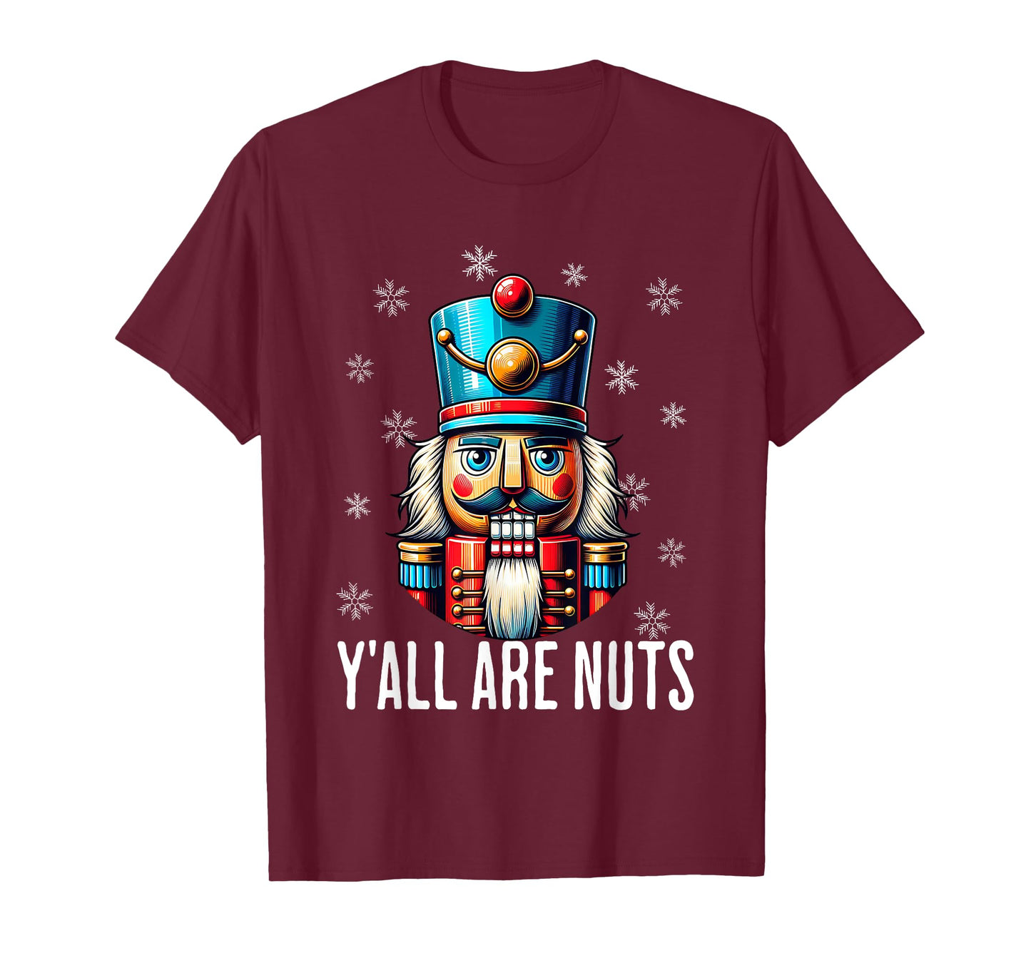 Funny Christmas Nutcracker Xmas Nutcrackers Y'all Are Nuts T-Shirt