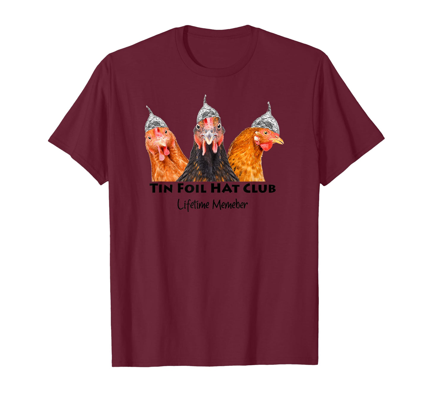 Tin Foil Hat Club Member Chickens Funny Conspiracy Theorist T-Shirt