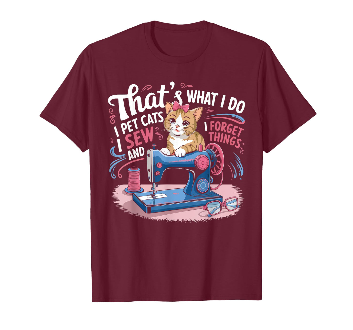 That's What I Do I Pet Cats I Sew And I Forget Things Cat T-Shirt for Men Women