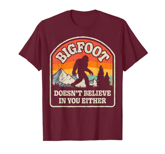 Bigfoot Doesn't Believe In You Either Funny Sasquatch Retro T-Shirt
