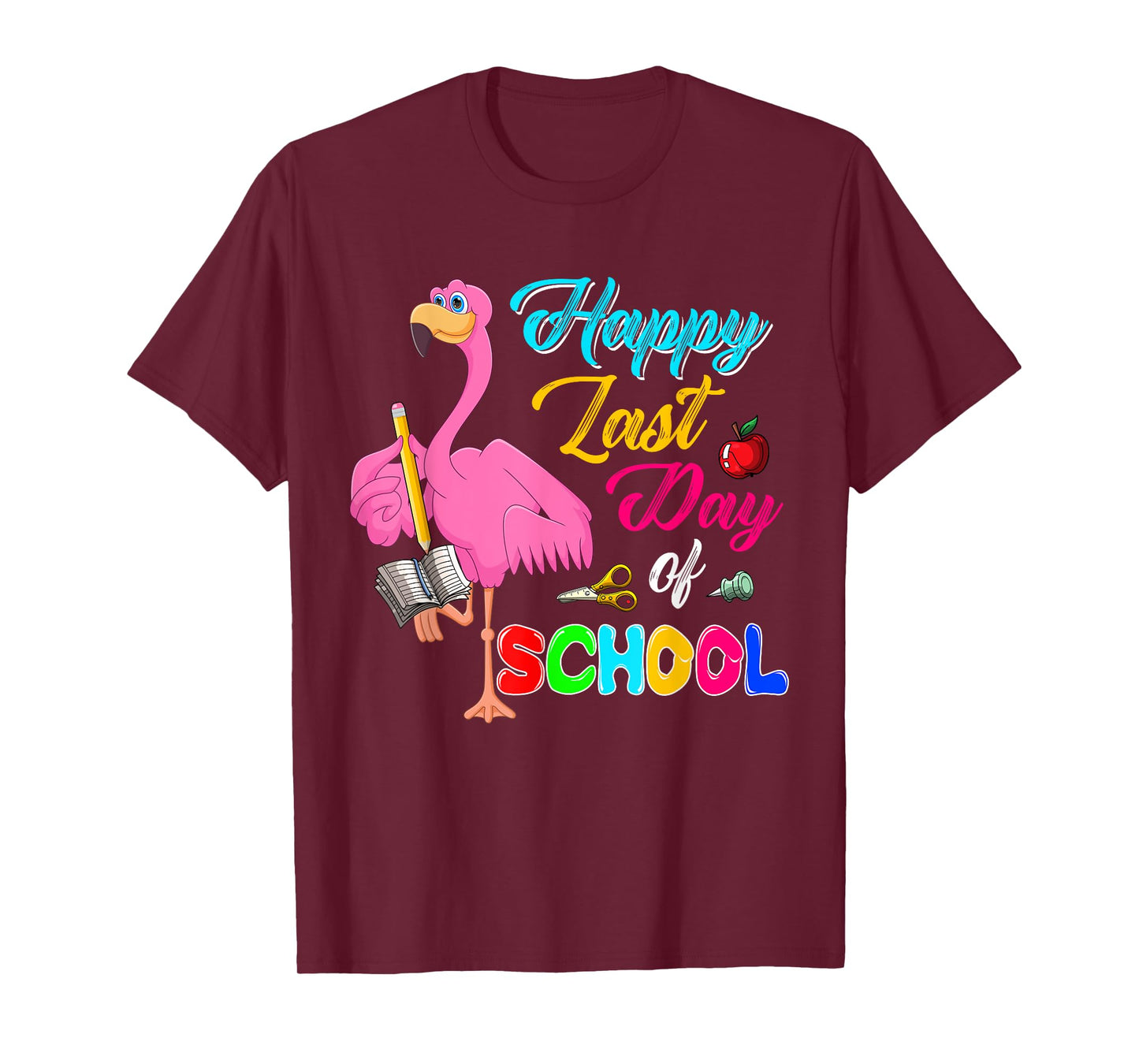 Happy Last Day Of School Funny Flamingo Students Teachers T-Shirt