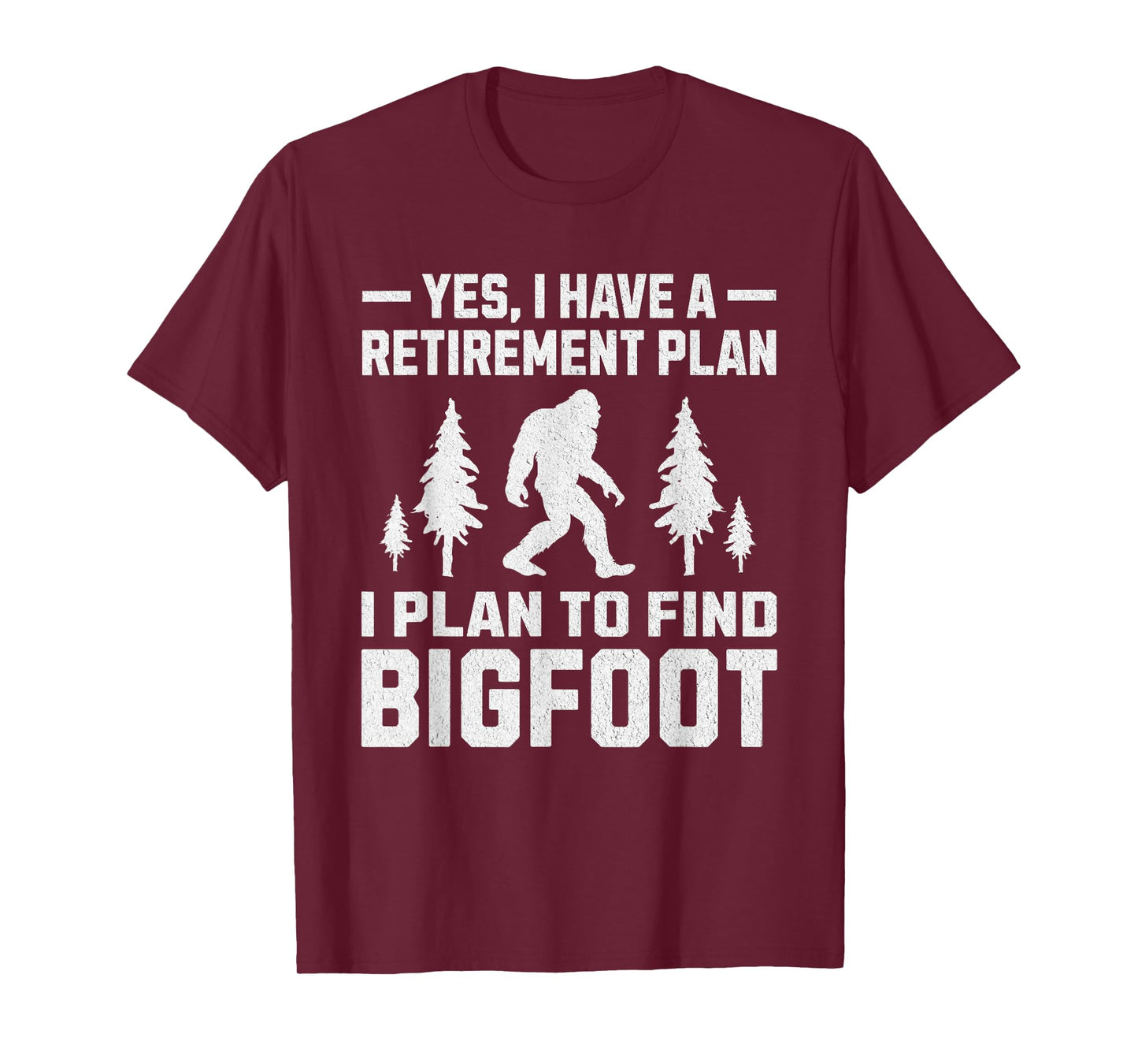 Yes I Do Have A Retirement Plan Bigfoot Funny Animal T-Shirt