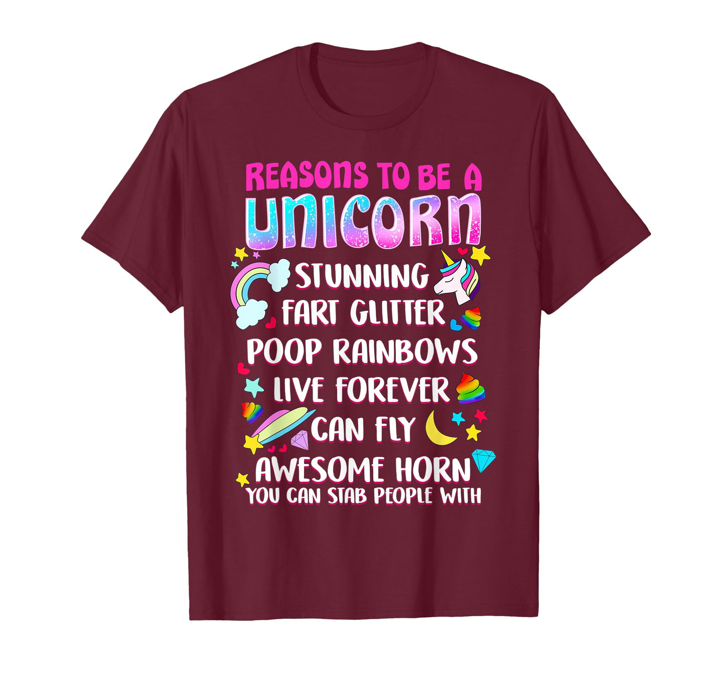 Reasons To Be A Unicorn Funny Unicorns Quotes Humor Gift T-Shirt