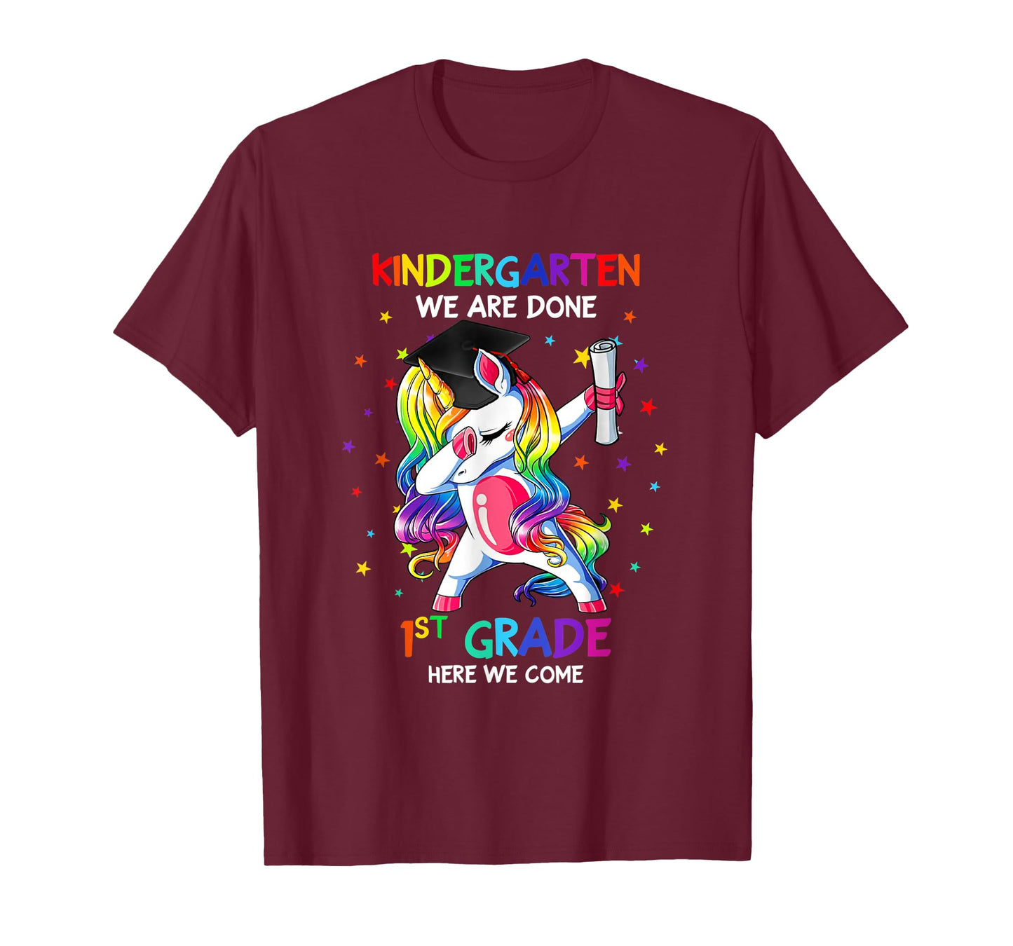 Kindergarten we are done first grade here we come T-Shirt